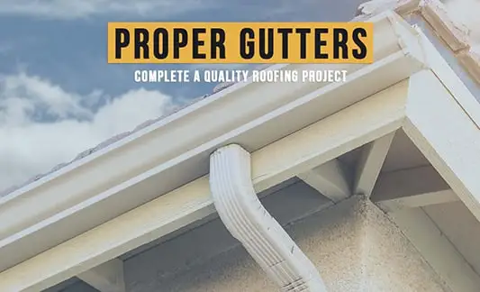 Proper Gutters Complete a Quality Roofing System